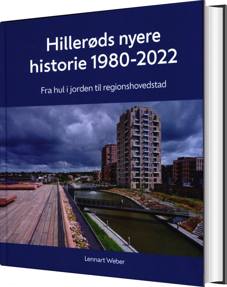 Hillerøds Nyere Historie 1980-2022 - Lennart Weber - Bog