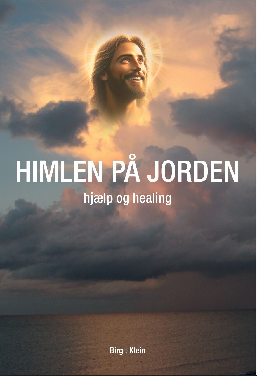 Himlen På Jorden - Hjælp Og Healing - Birgit Klein - Bog