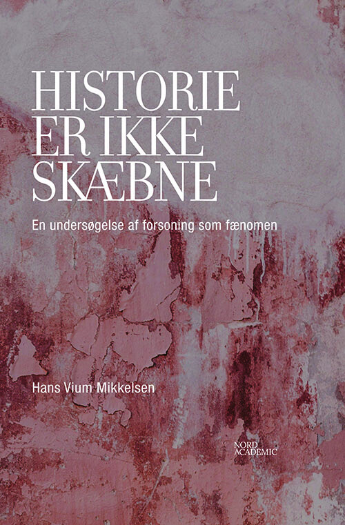 Historie Er Ikke Skæbne - Hans Vium Mikkelsen - Bog