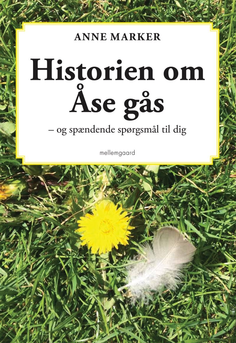 Historien Om åse Gås - Anne Marker - Bog
