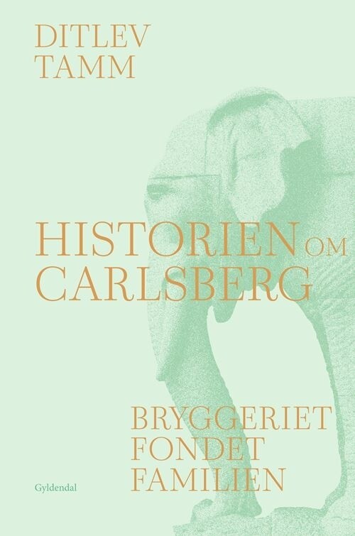 Historien Om Carlsberg - Bryggeriet, Fondet, Familien - Ditlev Tamm - Bog