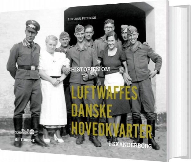Billede af Historien Om Luftwaffes Danske Hovedkvarter I Skanderborg - Leif Juul Pedersen - Bog