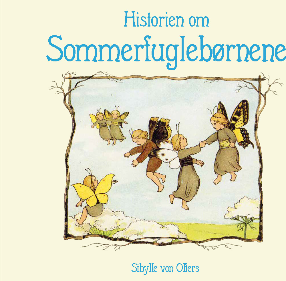 Billede af Historien Om Sommerfuglebørnene - Sibylle Von Olfers - Bog