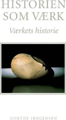 Billede af Historien Som Værk - Dorthe Jørgensen - Bog