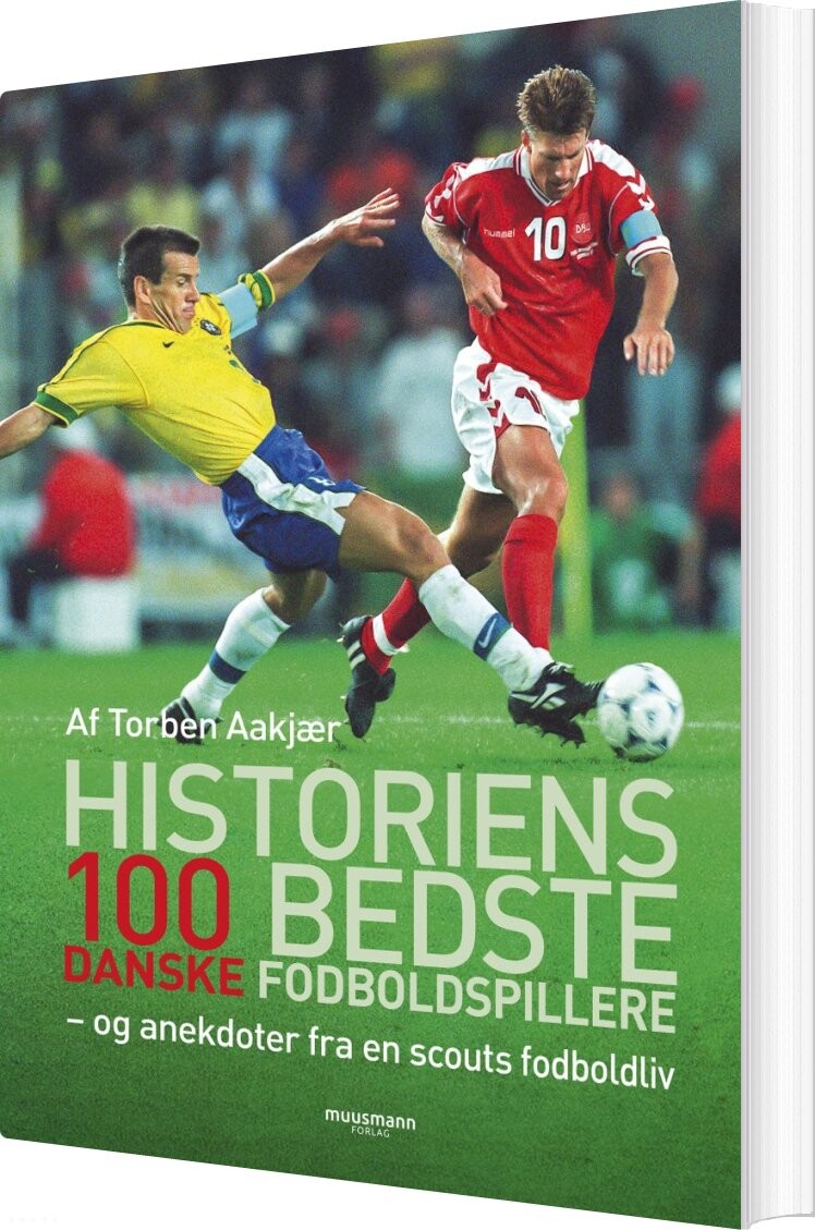 Historiens 100 Bedste Danske Fodboldspillere - Torben Aakjær - Bog