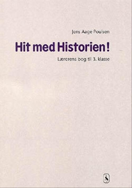 Billede af Hit Med Historien! 3. Kl. Lærerens Bog - Jens Aage Poulsen - Bog