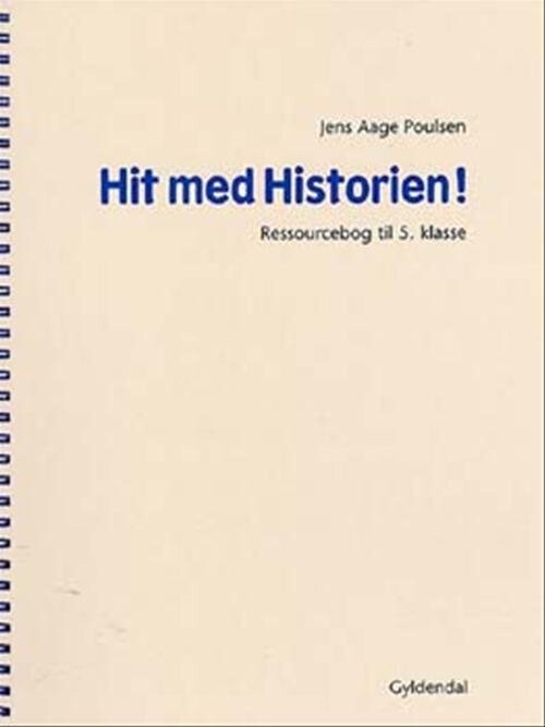 Billede af Hit Med Historien! 5. Kl. Ressourcebog - Jens Aage Poulsen - Bog