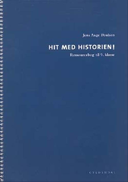 Hit Med Historien! 9. Kl. Ressourcebog - Jens Aage Poulsen - Bog