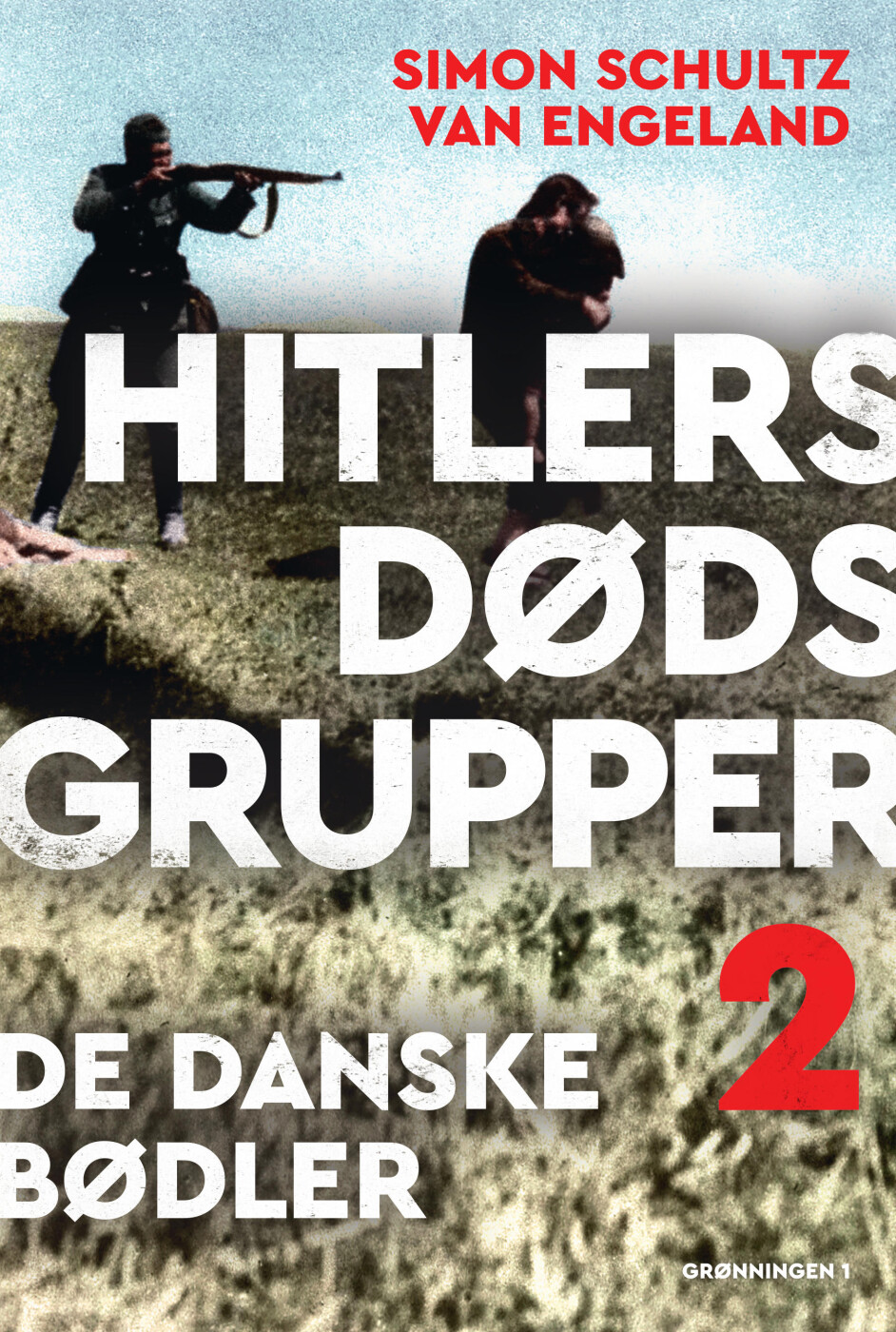 Hitlers Dødsgrupper - De Danske Bødler - Simon Schultz Van Engeland - Bog