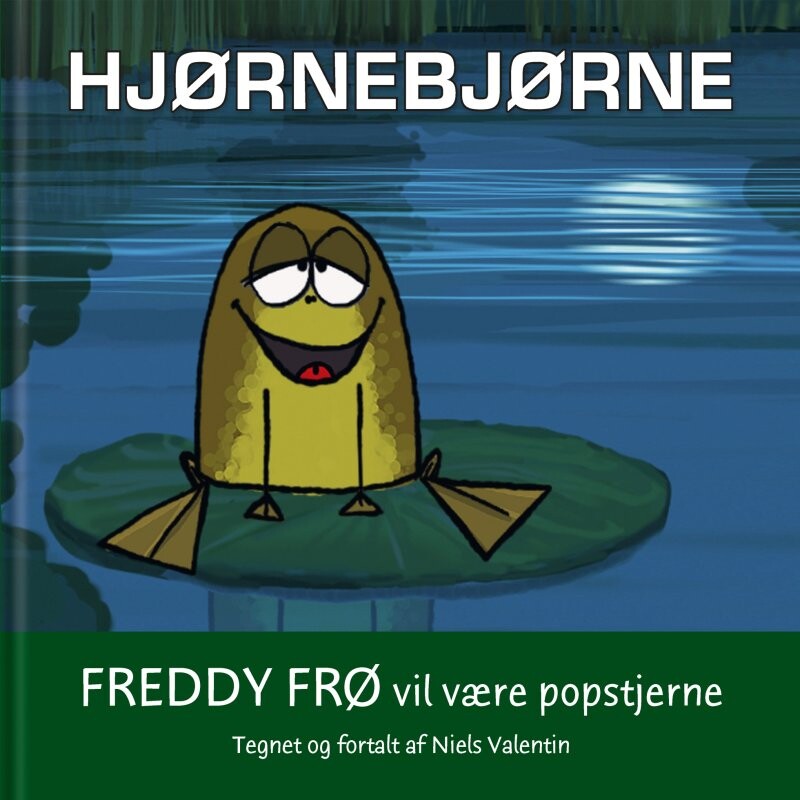 Billede af Hjørnebjørne; Freddy Frø Vil Være Popstjerne - Niels Valentin - Bog