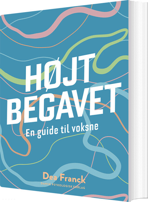 Billede af Højtbegavet - En Guide Til Voksne - Dea Franck - Bog
