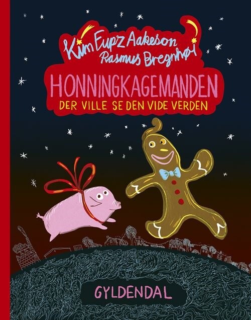 Billede af Honningkagemanden Der Ville Se Den Vide Verden - Kim Fupz Aakeson - Bog