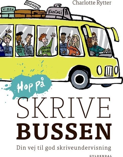 Billede af Hop På Skrivebussen. Din Vej Til God Skriveundervisning - Charlotte Rytter - Bog