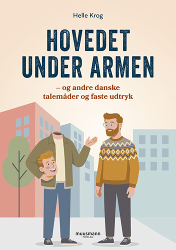 Hovedet Under Armen - Helle Krog - Bog - Muusmann Forlag