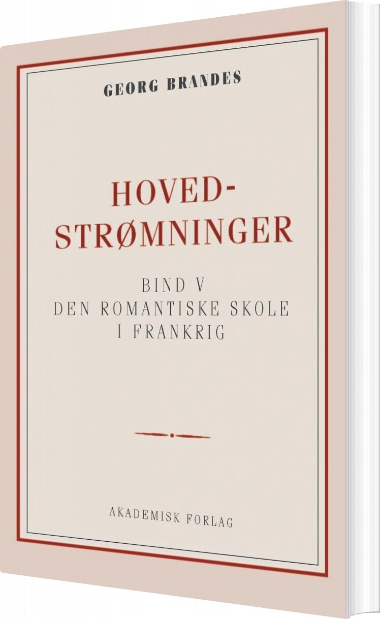 Hovedstrømninger I Det 19de Aarhundredes Litteratur Bd. 5 - Georg Brandes - Bog