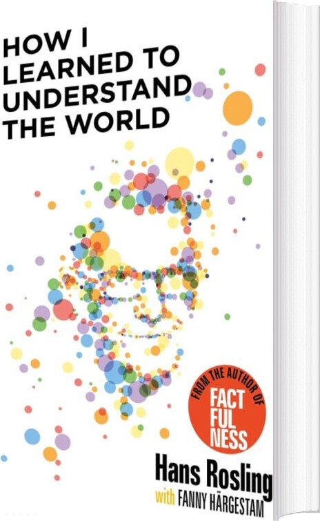 Billede af How I Learned To Understand The World - Hans Rosling - English Book