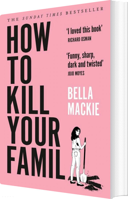 Billede af How To Kill Your Family - Bella Mackie - English Book