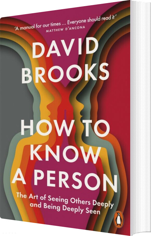 How To Know A Person: The Art Of Seeing Others Deeply And Being Deeply Seen - David Brooks - English Book