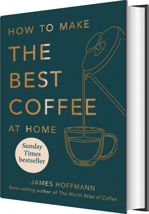 Billede af How To Make The Best Coffee At Home - James Hoffmann - English Book