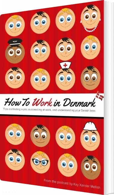 Billede af How To Work In Denmark - Kay Xander Mellish - English Book