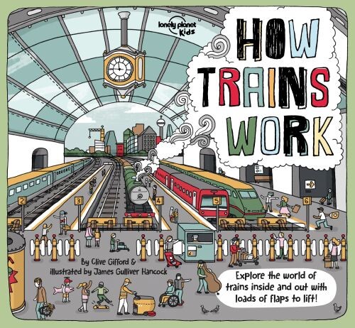 How Trains Work: Explore The World Of Trains Inside And Out - Clive Gifford - English Book