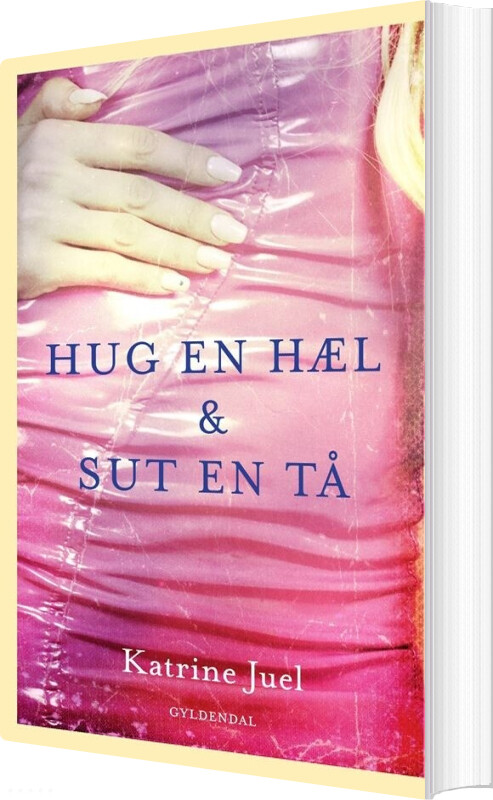 Billede af Hug En Hæl Og Sut En Tå - Katrine Juel - Bog