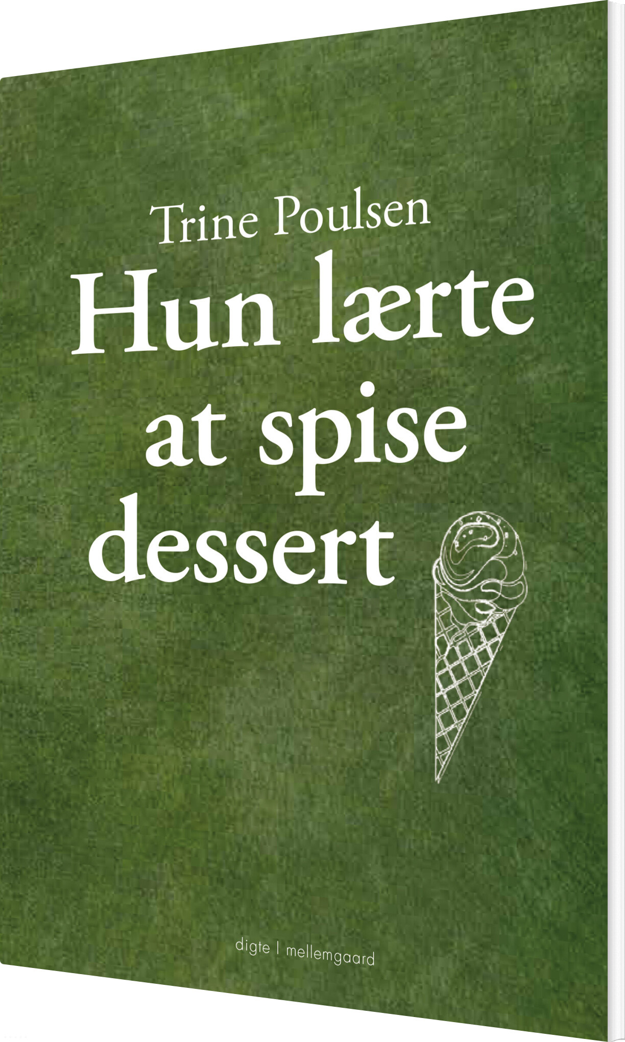 Hun Lærte At Spise Dessert - Trine Poulsen - Bog