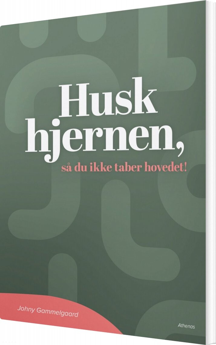 Billede af Husk Hjernen, Så Du Ikke Taber Hovedet! - Johny Gammelgaard - Bog