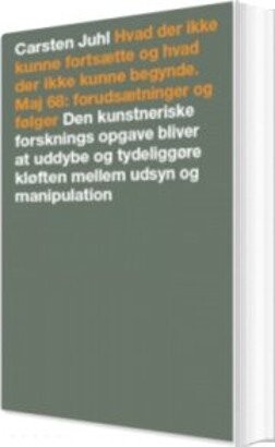 Hvad Der Ikke Kunne Fortsætte Og Hvad Der Ikke Kunne Begynde - Carsten Juhl - Bog