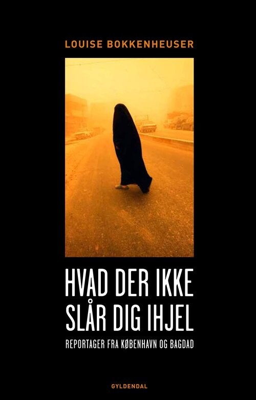 Billede af Hvad Der Ikke Slår Dig Ihjel - Louise Bokkenheuser - Bog