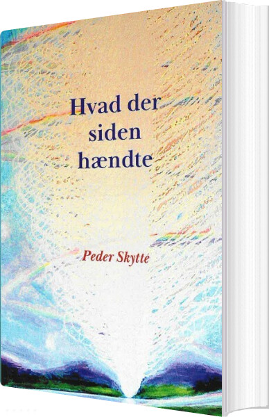 Hvad Der Siden Hændte - Peder Skytte - Bog