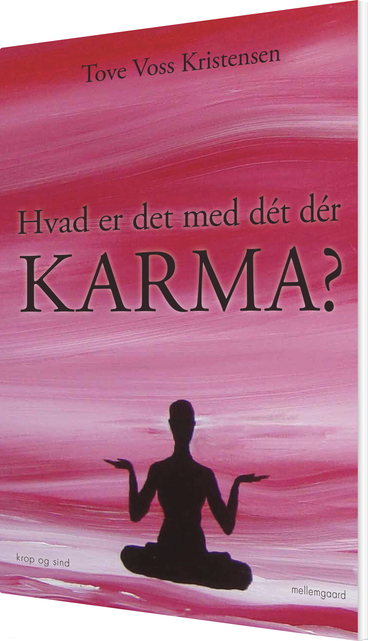 Hvad Er Det Med Dét Dér Karma? - Tove Voss Kristensen - Bog