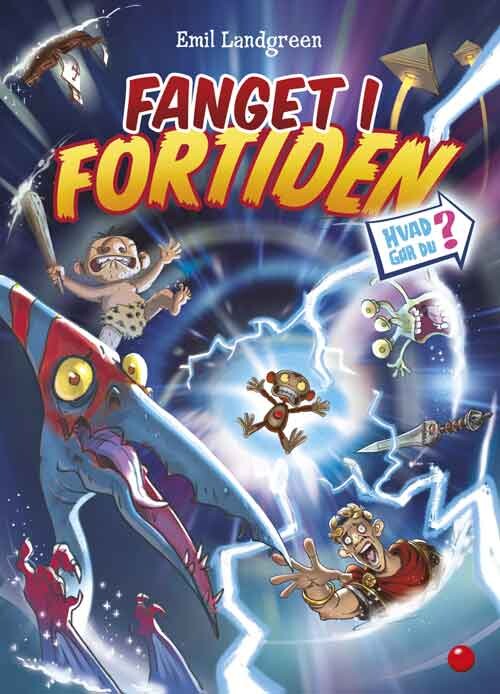Hvad Gør Du? Fanget I Fortiden - Emil Landgreen - Bog - Forlaget Bolden