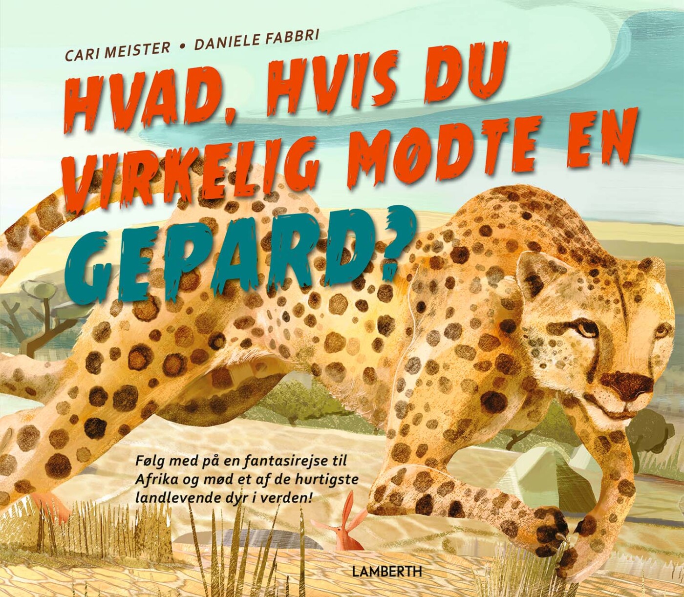 Hvad, Hvis Du Virkelig Mødte En Gepard? - Cari Meister - Bog