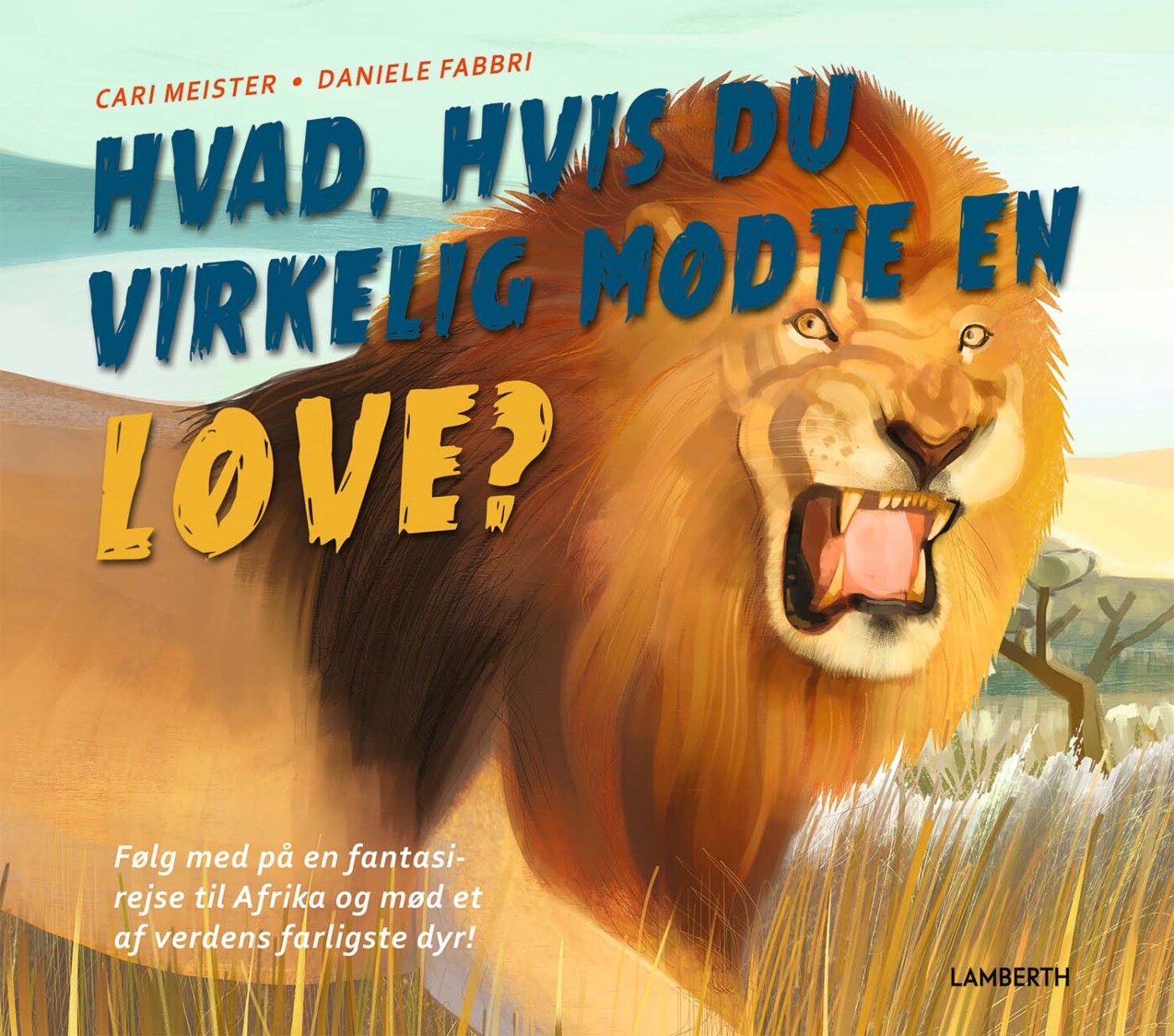 Hvad, Hvis Du Virkelig Mødte En Løve? - Cari Meister - Bog