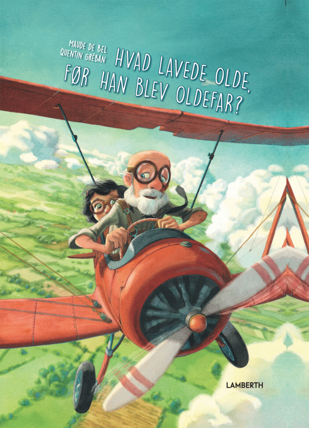 Hvad Lavede Olde, Før Han Blev Oldefar? - Maude De Bel - Bog