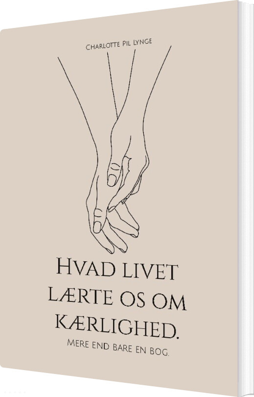 Billede af Hvad Livet Lærte Os Om Kærlighed - Charlotte Pil Lynge - Bog