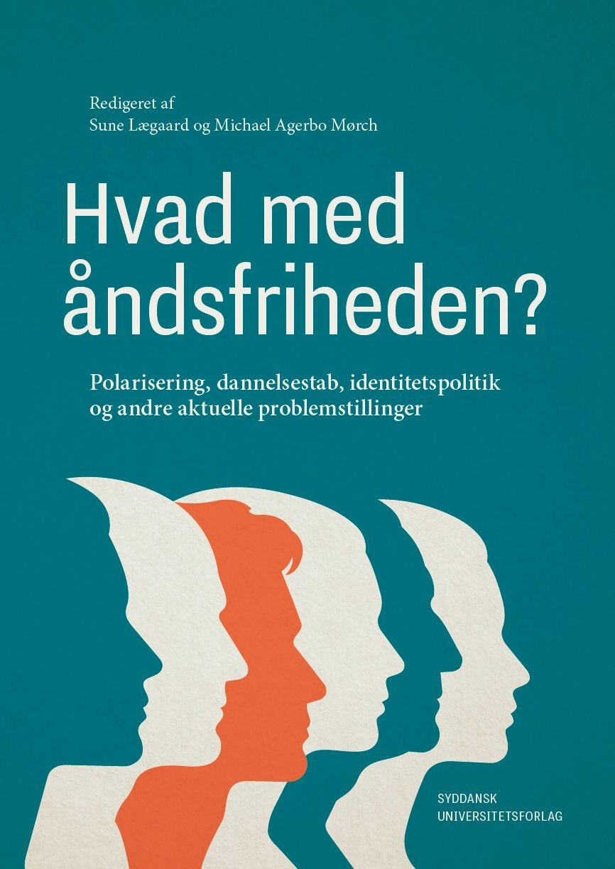 Hvad Med åndsfriheden? - Nils Holtug - Bog - Syddansk Universitetsforlag