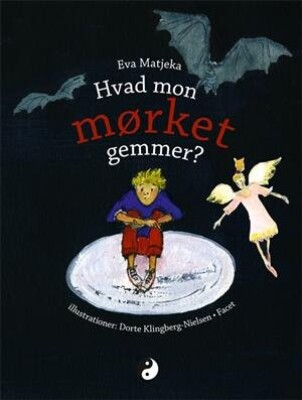 Billede af Hvad Mon Mørket Gemmer? - Eva Matjeka - Bog