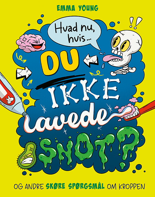 Hvad Nu, Hvis Du Ikke Lavede Snot? - Emma Young - Bog