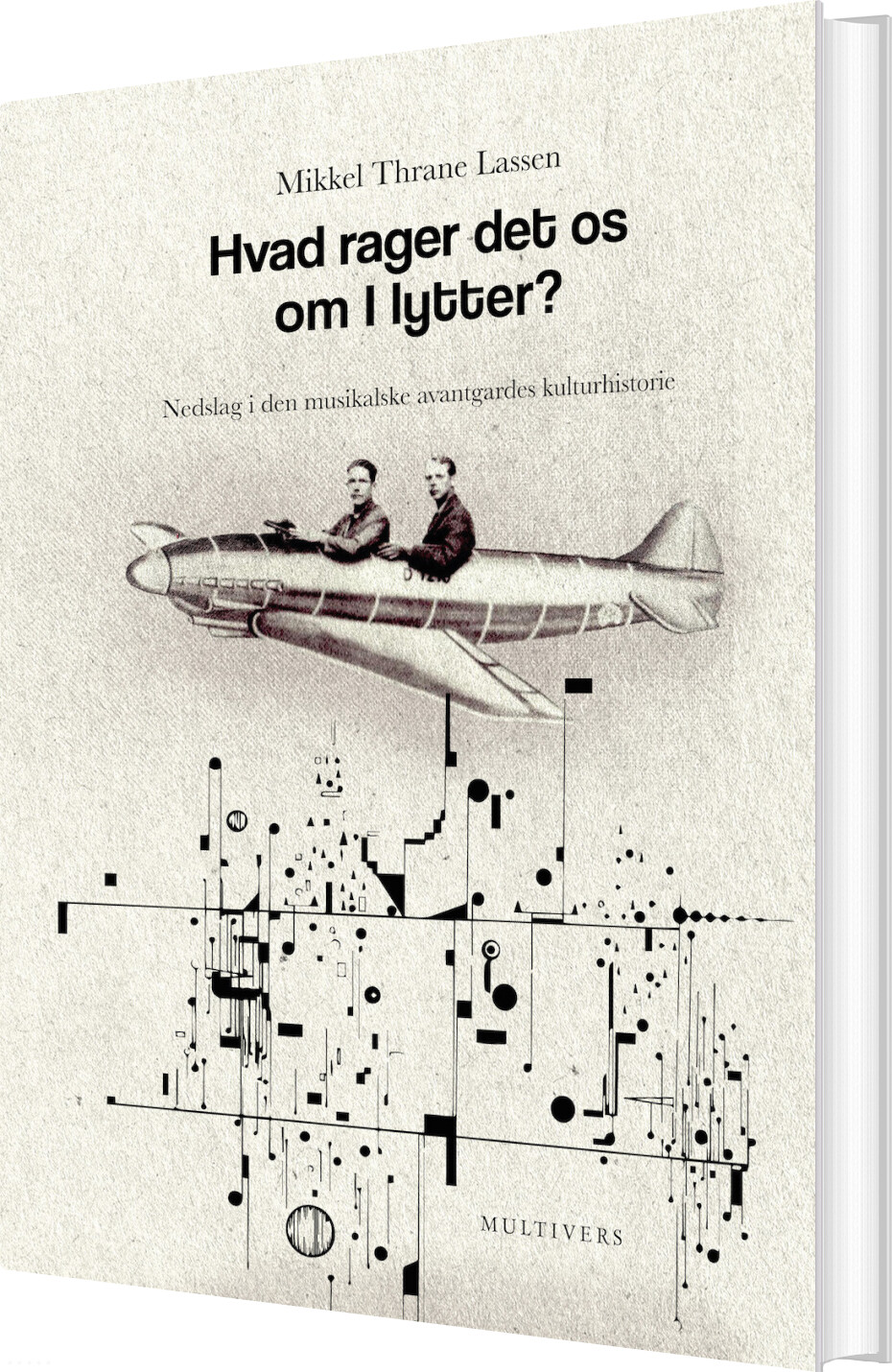Hvad Rager Det Os Om I Lytter? - Mikkel Thrane Lassen - Bog
