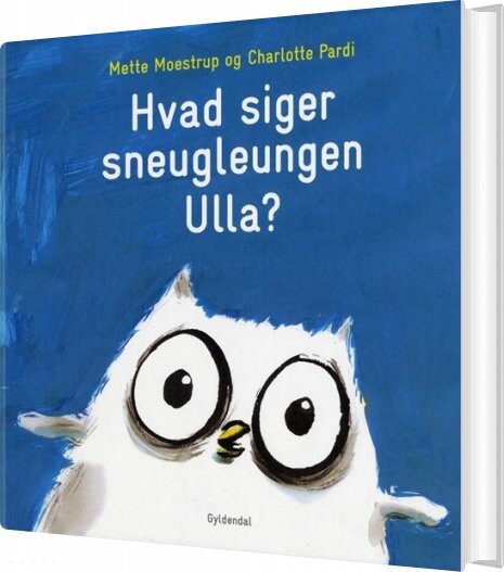Hvad Siger Sneugleungen Ulla? - Mette Moestrup - Bog