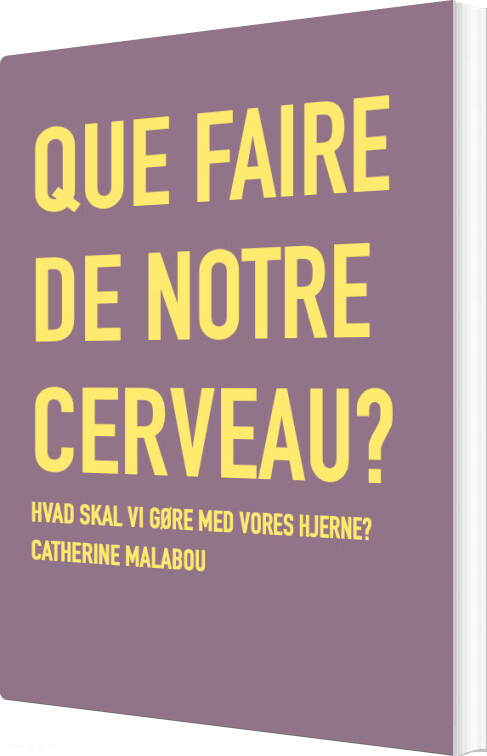 Hvad Skal Vi Gøre Med Vores Hjerne? - Cathrine Malabou - Bog