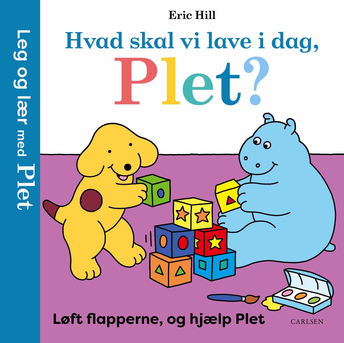 Hvad Skal Vi Lave I Dag, Plet? - Løft Flapperne, Og Hjælp Plet - Eric Hill - Bog
