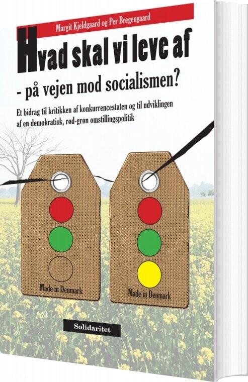 Billede af Hvad Skal Vi Leve Af - På Vejen Mod Socialismen? - Per Bregengaard - Bog