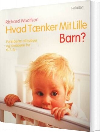 Hvad Tænker Mit Lille Barn? - Richard C. Woolfson - Bog