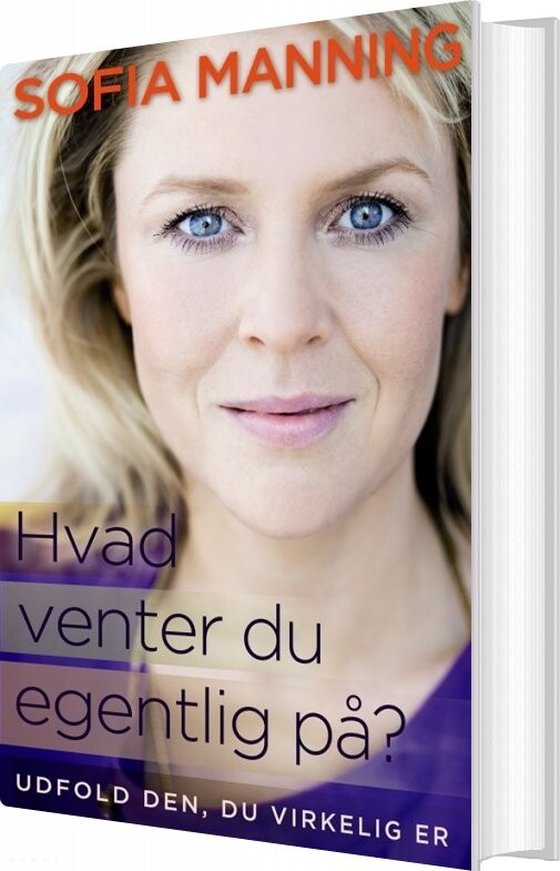 Billede af Hvad Venter Du Egentlig På? - Sofia Manning - Bog