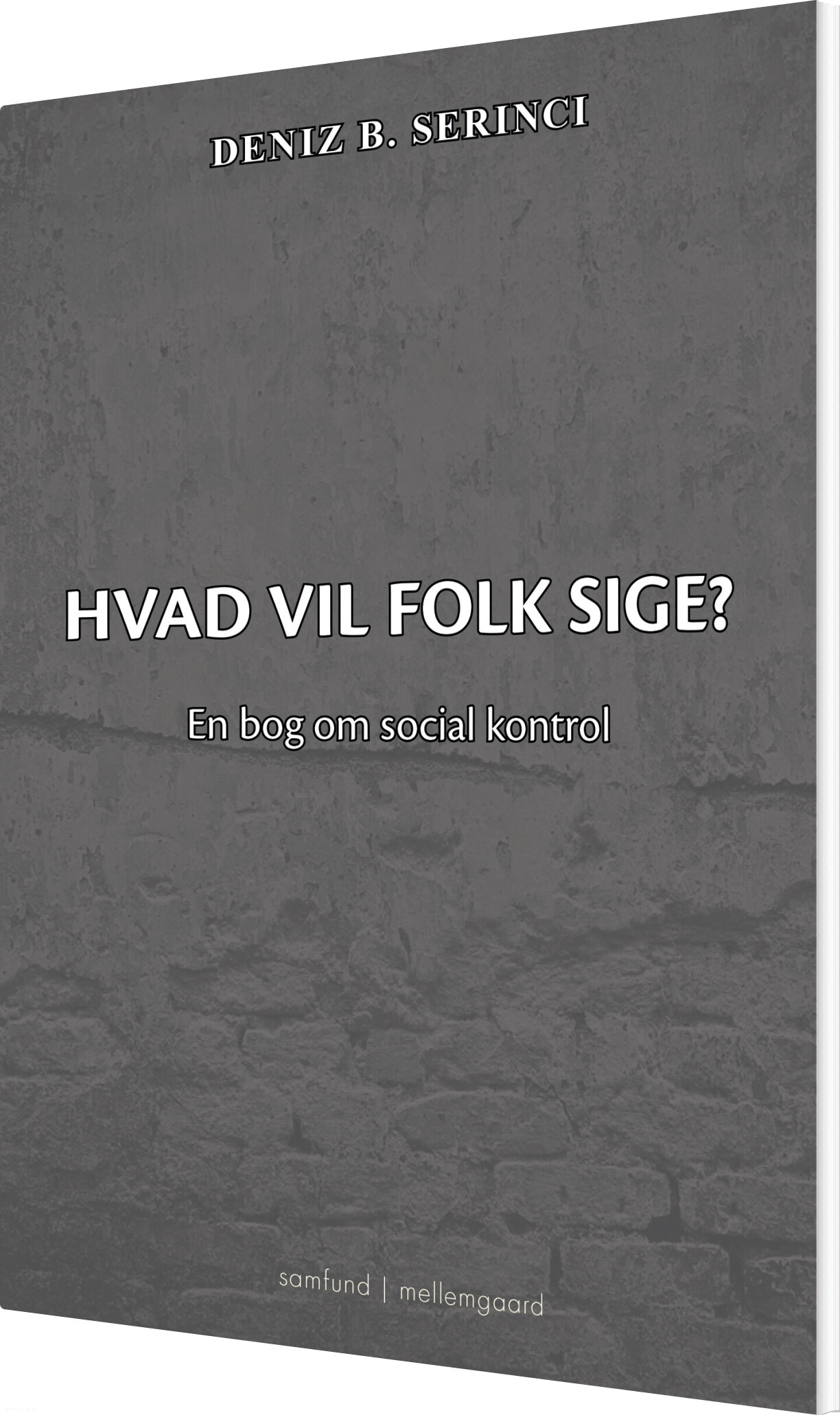 Hvad Vil Folk Sige? - Deniz B. Serinci - Bog