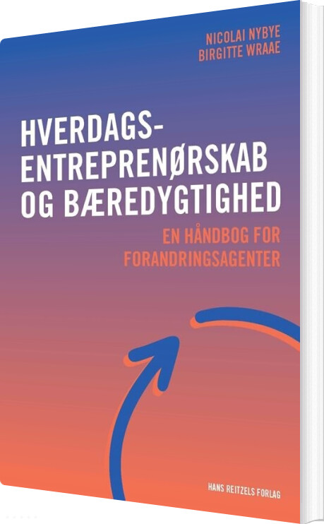 Hverdagsentreprenørskab Og Bæredygtighed - Nicolai Nybye - Bog