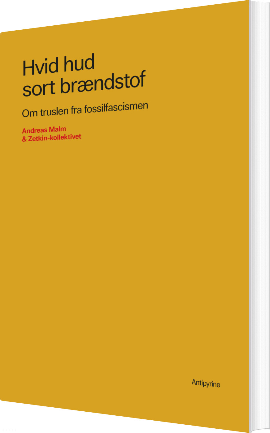 Hvid Hud Sort Brændstof - Andreas Malm - Bog